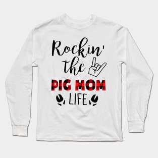 Rockin' The Pig Mom Life Long Sleeve T-Shirt